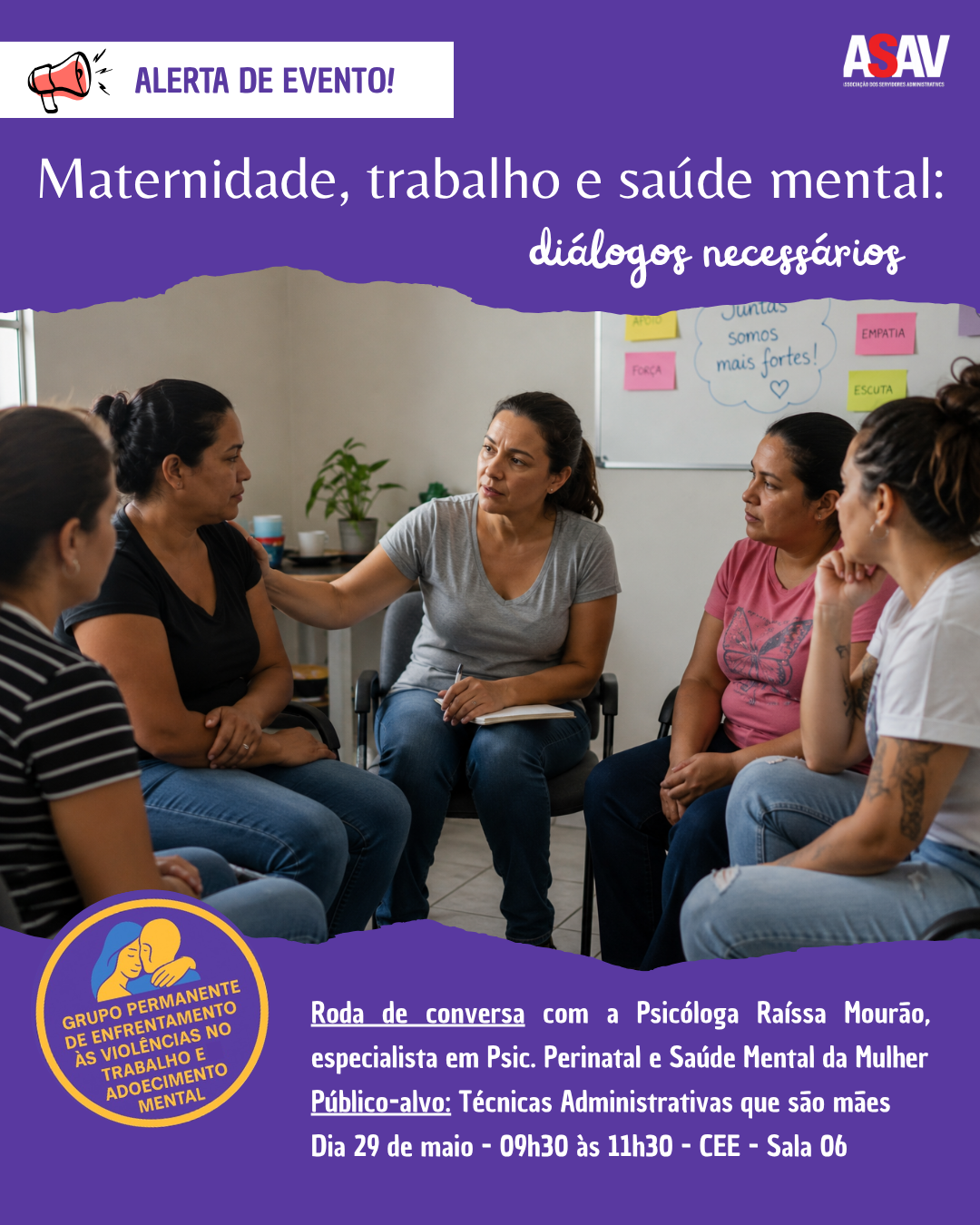 5 mulheres sentadas em círculo em uma sala. Uma delas está com a mão esquerda sobre o ombro de outra mulher e fala com ela. Na parte de cima da foto, faixa roxa com o texto: ""maternidade, trabalho e saúde mental: diálogos necessários". Na parte de baixo, outra faixa roxa, com o texto: "roda de conversa com a psicologa Raíssa Mourão, especialista em Psicologia Perinatal e Saúde Mental da Mulher. Público-alvo: técnicas administrativas que são mães".