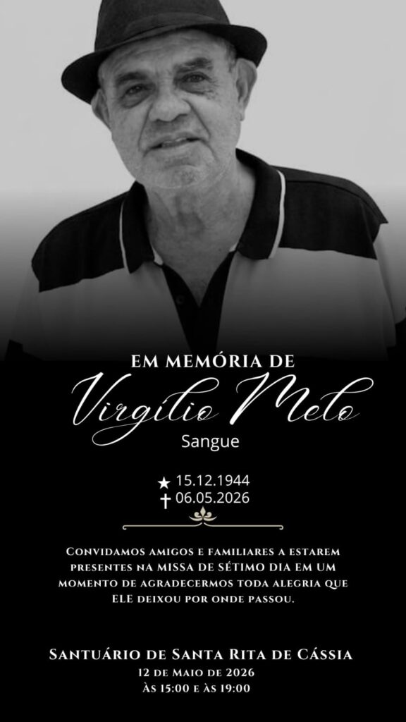 Foto em preto e branco de Virgílio: homem idoso de cabelos grisalhos, pele clara, olhos castanhos, sobrancelhas grossas e nariz largo. Ele usa chapéu preto e camisa de gola polo preta. Ele dá um leve sorriso enquanto olha para nós. Texto na parte de baixo da imagem: "Em memória de Virgílio Melo (Sangue). Nascimento: 15/12/1944. Falecimento: 06/05/2026. Convidamos amigos e familiares a estarem presentes na missa de sétimo dia em um momento de agradecermos toda alegria que ele deixou por onde passou. Santuário de Santa Rita de Cássia, dia 12 de maio às 15h e às 19h". 