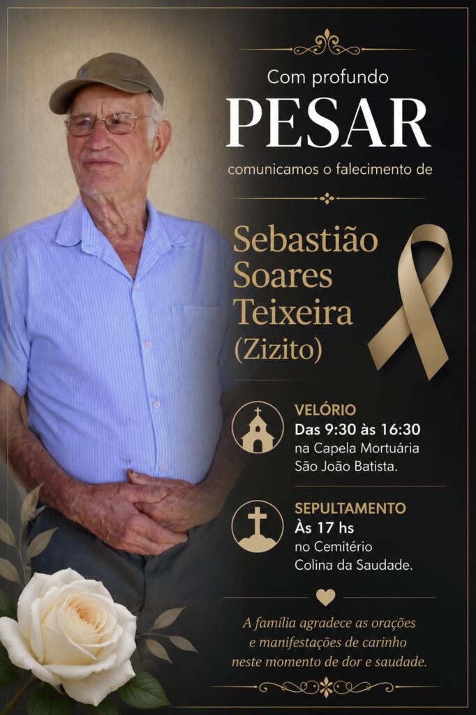 À esquerda, Zizito: homem idoso magro, de cabelos grisalhos, boné marrom, óculos e camisa azul. Ele está olhando para a esquerda e tem as mãos cruzadas em frente ao corpo. Abaixo dele há uma grande rosa branca. À direta, o texto: "Com profundo pesar, comunicamos o falecimento de Sebastião Soares Teixeira (Zizito). Velório: das 9h30 às 16h30 na capela mortuária São João Batista. Sepultamento: às 17h no cemitério Colina da Saudade, em Viçosa MG. A família agradece as orações e manifestações de carinho neste momento de dor e saudade". 