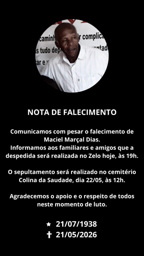 Foto de Maciel: homem negro retinto, idoso, magro, calvo, cabelos grisalhos e camisa social branca. Ele olha para a direita, com a boca ligeiramente aberta. Abaixo da foto, o texto: "Nota de falecimento. Comunicamos com pesar o falecimento de Maciel Marçal Dias. Informamos aos familiares e amigos que a despedida será realizada no Zelo hoje (dia 22 de maio), às 19h. O sepultamento será realizado no cemitério Colina da Saudade, dia 22/05, às 12h. Agradecemos o apoio e o respeito de todos neste momento de luto. Data de nascimento: 21/07/1938. Data de falecimento: 21/05/2026". 