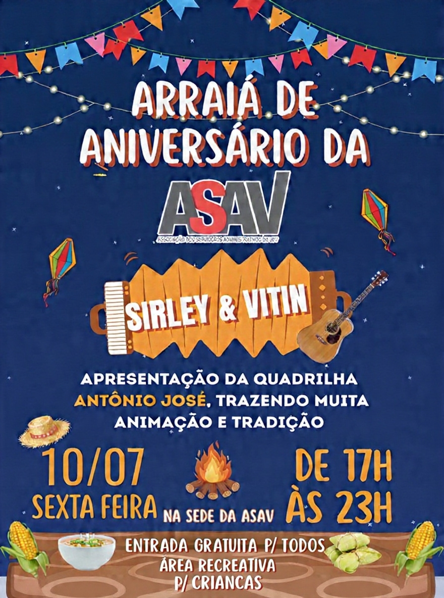 Cartaz de divulgação da festa julina da Asav, com fundo azul escuro e estrelinhas brancas no topo, fios com bandeirinhas cruzando a imagem de um lado ao outro, desenhos de sanfonas e balões de São João coloridos. Arraiá de aniversário da Asav. O texto traz as informações que já estão na notícia.